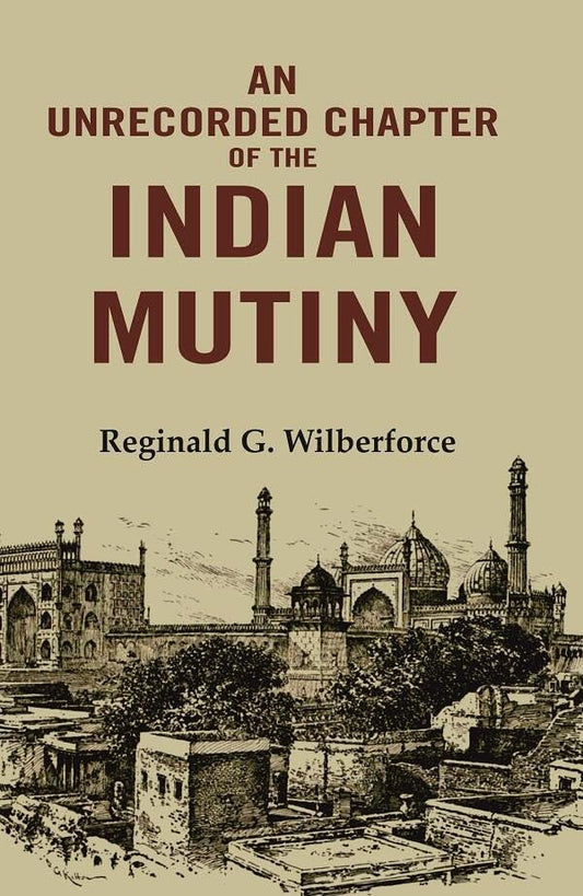 An Unrecorded Chapter of the Indian Mutiny  - Hardcover