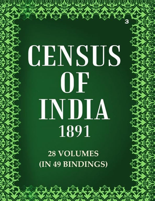 Census Of India 1891: General Tables For British Provinces And Feudatory States Volume Book 3 Vol. II - HARDCOVER