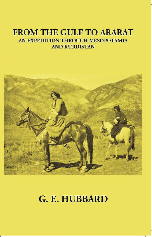 From The Gulf To Ararat An Expedition Through Mesopotamia And Kurdistan - PB