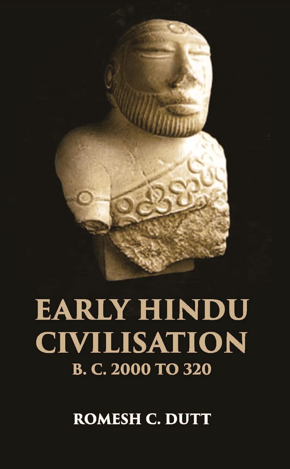 EARLY HINDU CIVILISATION B. C. 2000 TO 320 - PB