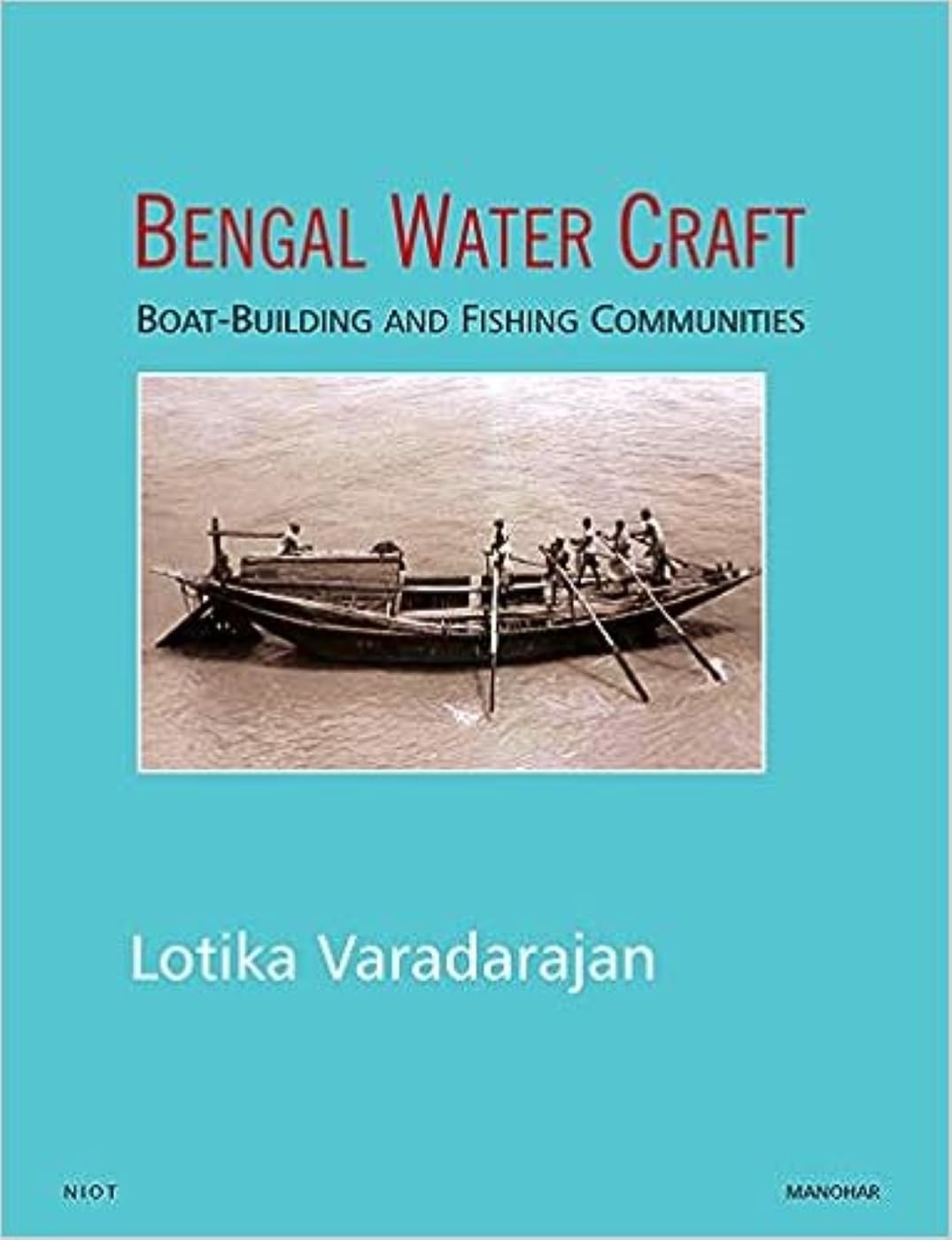 BENGAL WATER CRAFT: BOAT-BUILDING AND FISHING COMMUNITIES
