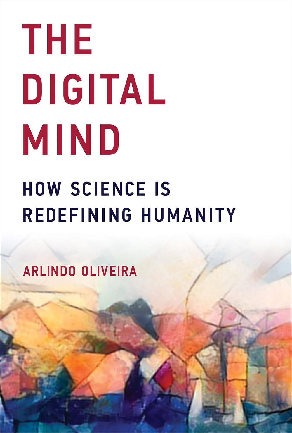 DIGITAL MIND: HOW SCIENCE IS REDEFINING HUMANITY