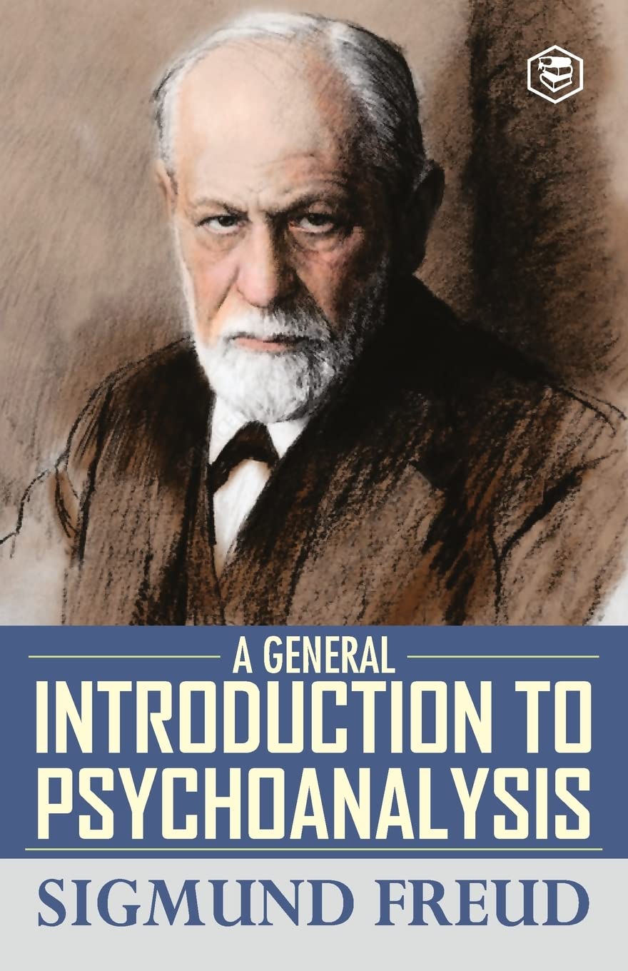 A GENERAL INTRODUCTION TO PSYCHOANALYSIS, SIGMUND FREUD