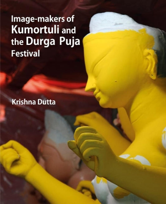 Image Makers of Kumortuli and the Durga Puja Festival (Paperback)