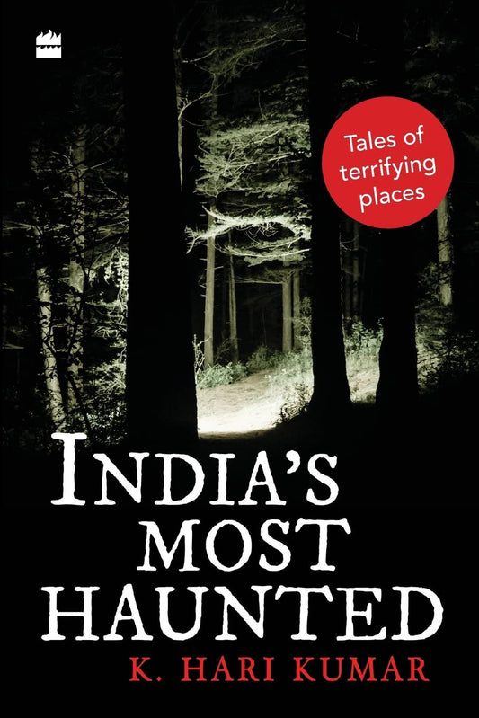 India'S Most Haunted: Tales Of Terrifying Places