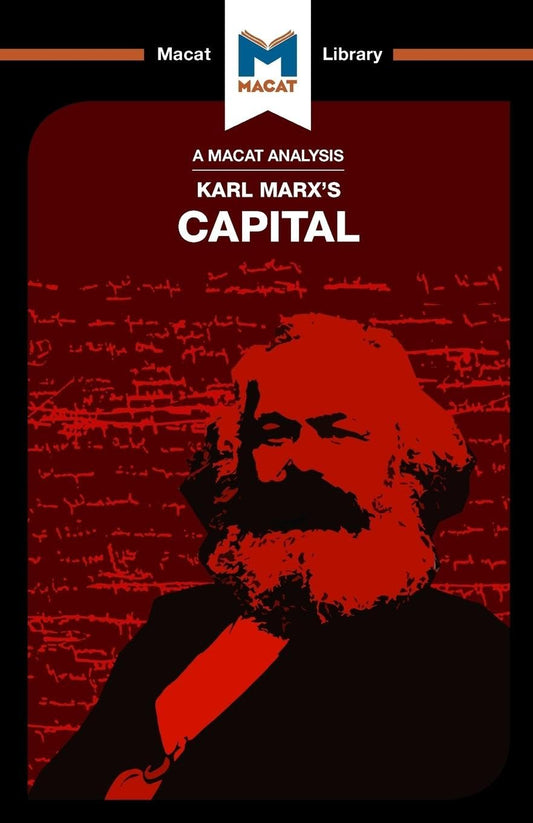 AN ANALYSIS OF KARL MARX'S CAPITAL: A CRITIQUE OF POLITICAL ECONOMY
