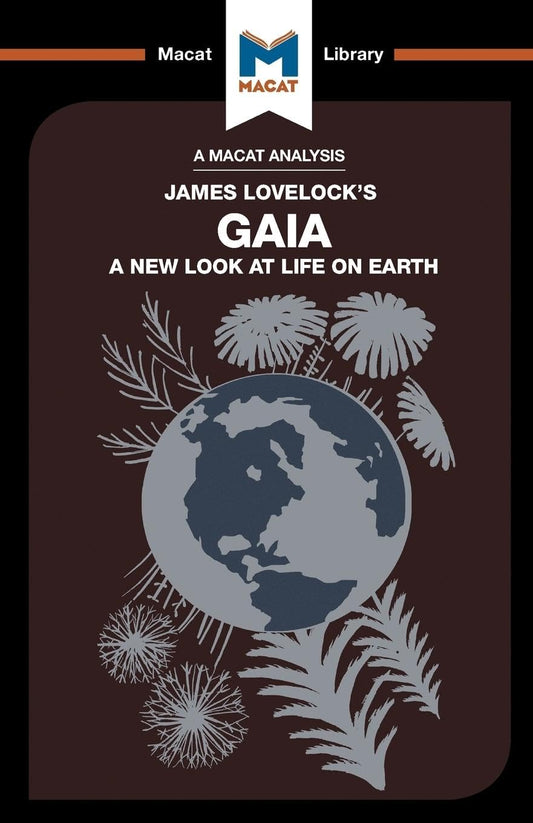 AN ANALYSIS OF JAMES E. LOVELOCK'S GAIA: A NEW LOOK AT LIFE ON EARTH