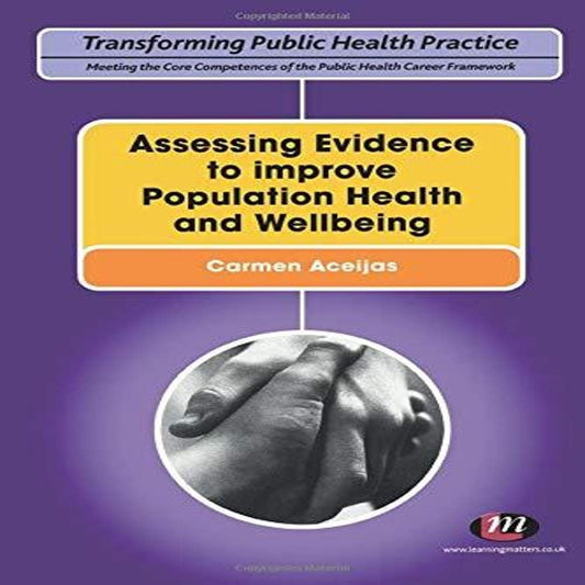 ASSESSING EVIDENCE TO IMPROVE POPULATION HEALTH AND WELLBEING