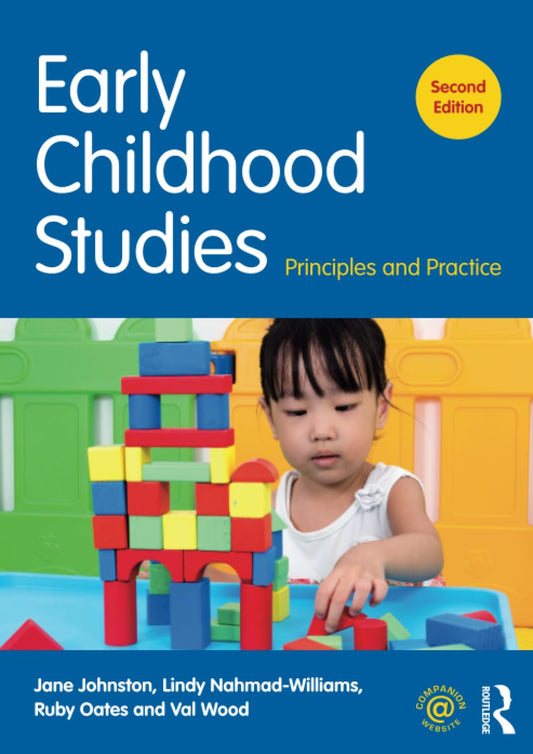 EARLY CHILDHOOD STUDIES : PRINCIPLES AND PRACTICE, 2ND EDITION