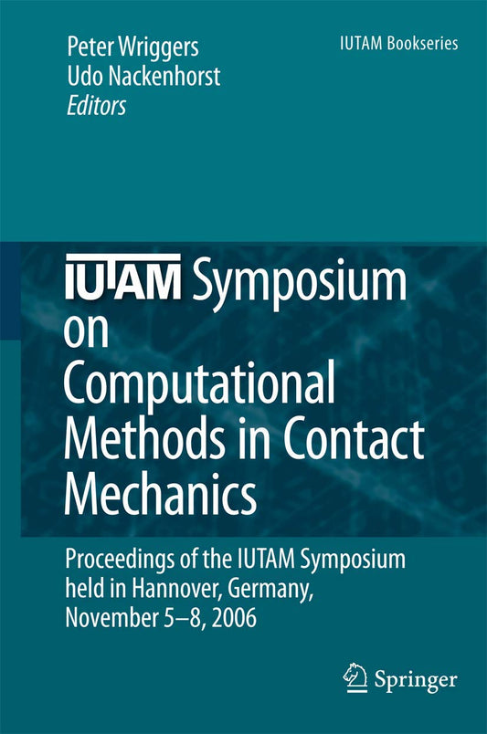 IUTAM SYMPOSIUM ON COMPUTATIONAL METHODS IN CONTACT MECHANICS