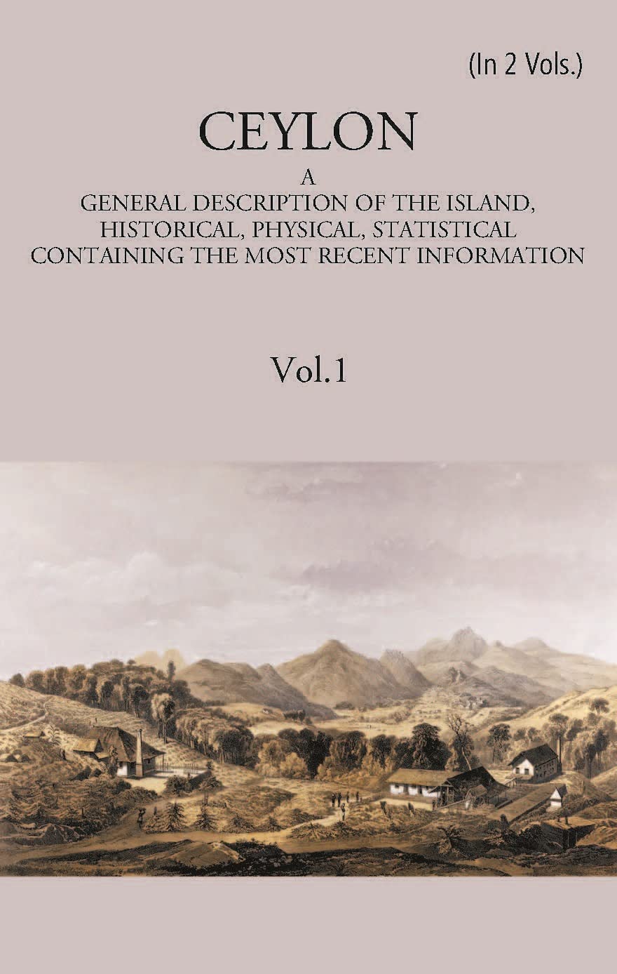 Ceylon:- A General Description Of The Island, Historical, Physical, Statistical - HB , 2 VOLS
