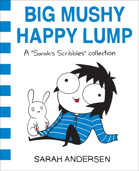 BIG MUSHY HAPPY LUMP, SARAH ANDERSEN