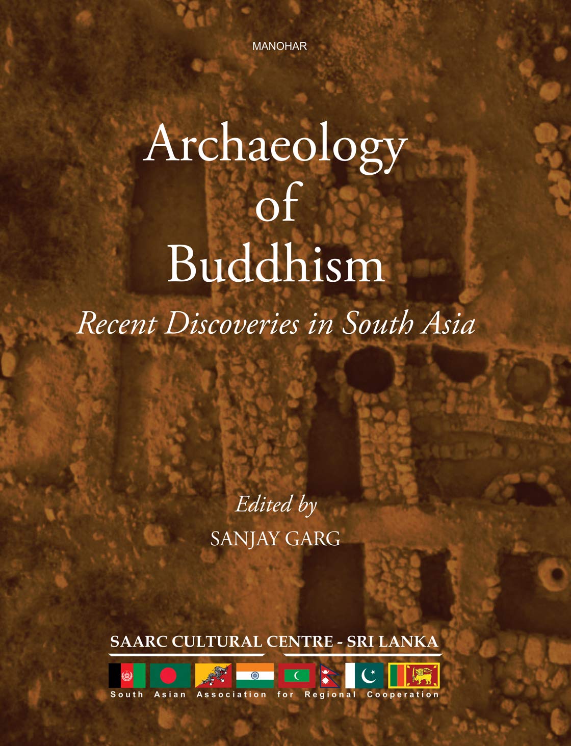 ARCHAEOLOGY OF BUDDHISM: RECENT DISCOVERIES IN SOUTH ASIA
