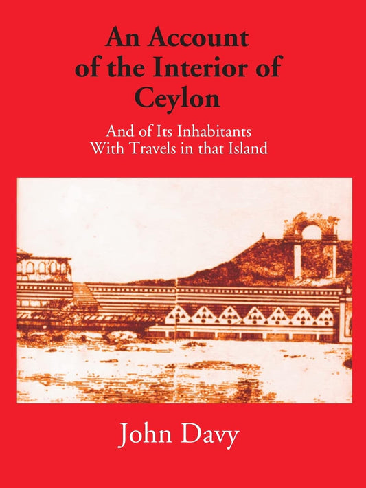 An Account of The Interior Of Ceylon And Of Its Inhabitants With Travels In That Island   - Paperback