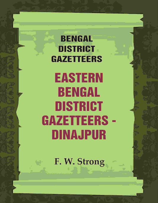 Bengal District Gazetteers: Eastern Bengal District Gazetteers - Dinajpur  18TH -  HARDCOVER