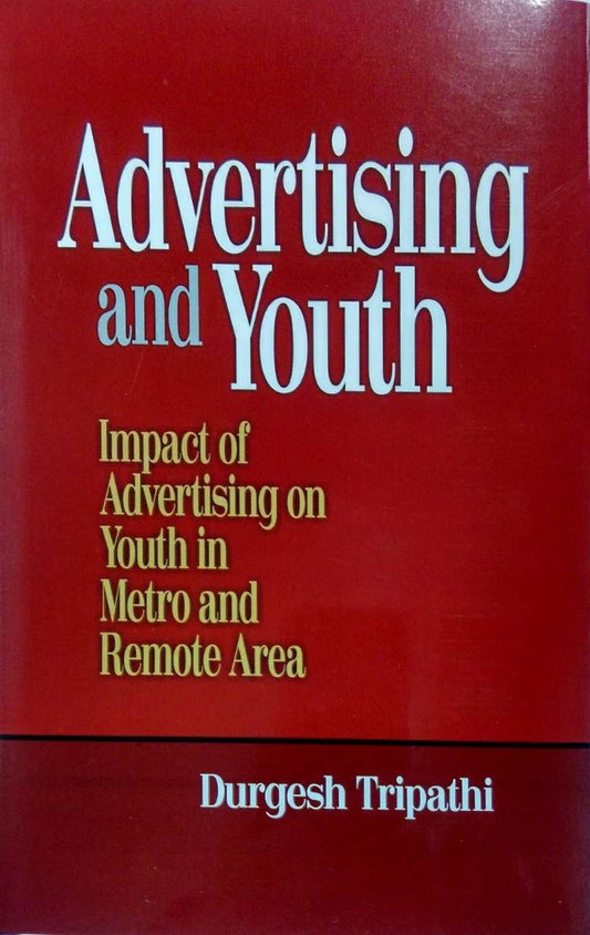 Advertising and Youth Impact of Advertising on Youth in Metro   - Hardcover