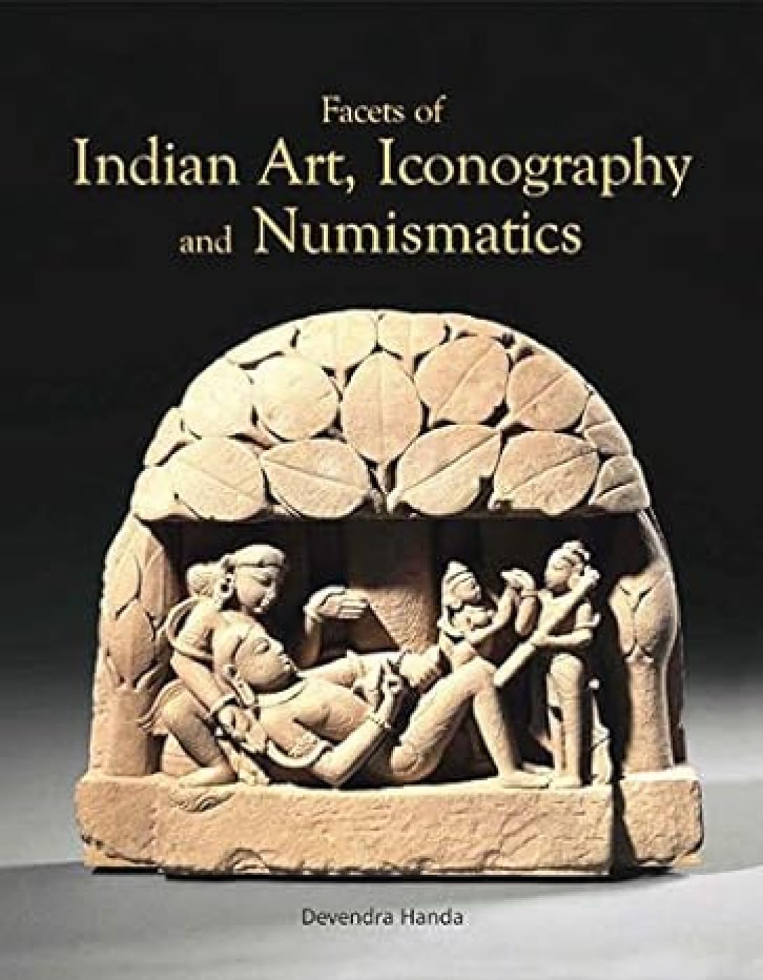 FACETS OF INDIAN ART, ICONOGRAPHY AND NUMISMATICS - Hardcover