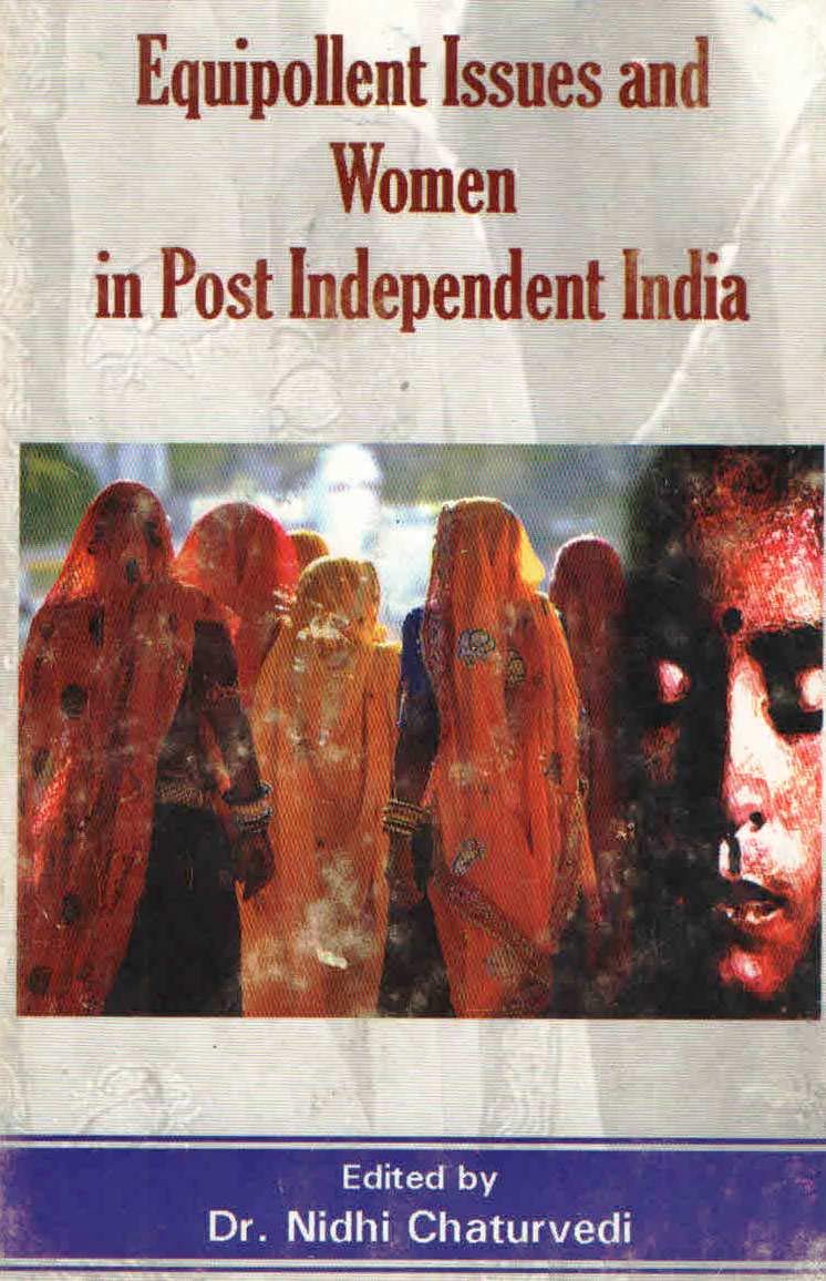 Equipollent Issues and Women in Post Independent India