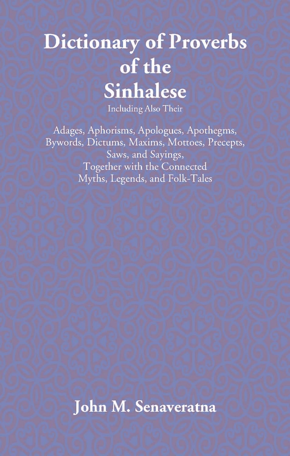 Dictionary Of Proverbs Of The Sinhalese - HB