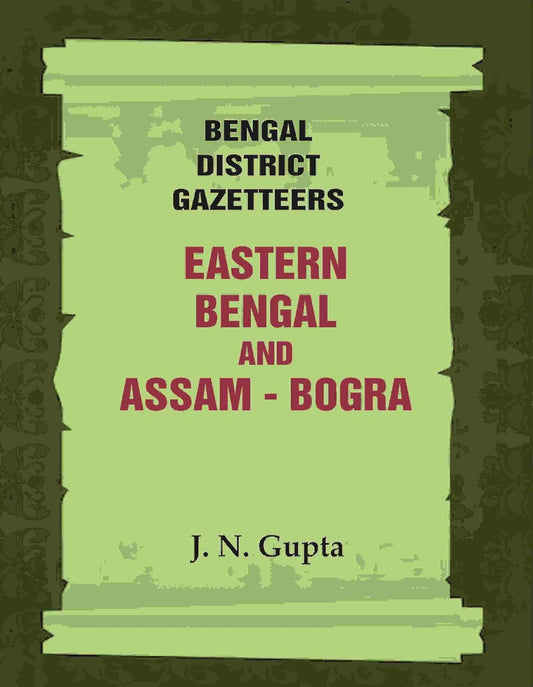 Bengal District Gazetteers: Eastern Bengal and Assam - Bogra  7TH - PAPERBACK