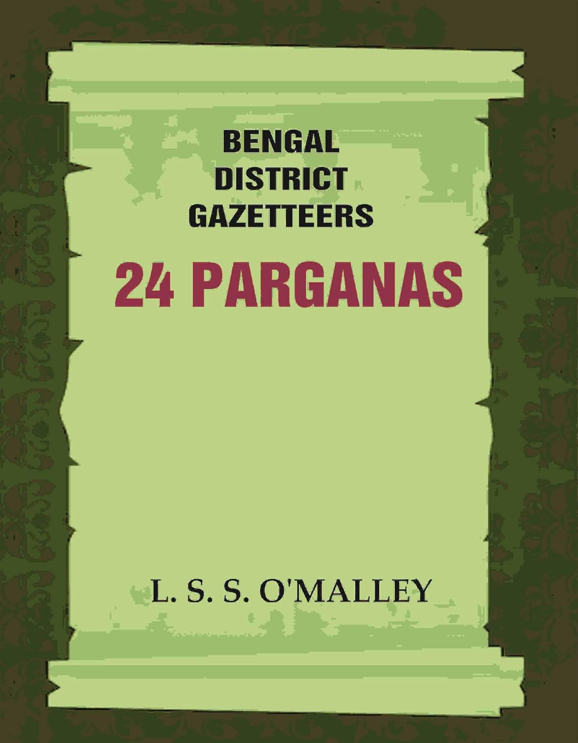 Bengal District Gazetteers: 24 Parganas  52ND  - HARDCOVER