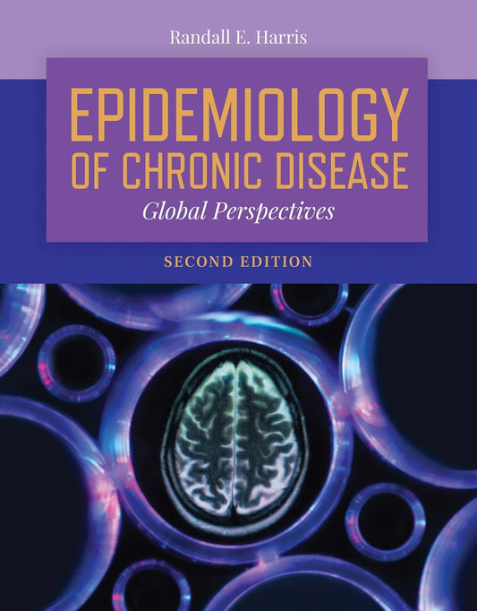 EPIDEMIOLOGY OF CHRONIC DISEASE: GLOBAL PERSPECTIVES, SECOND EDITION