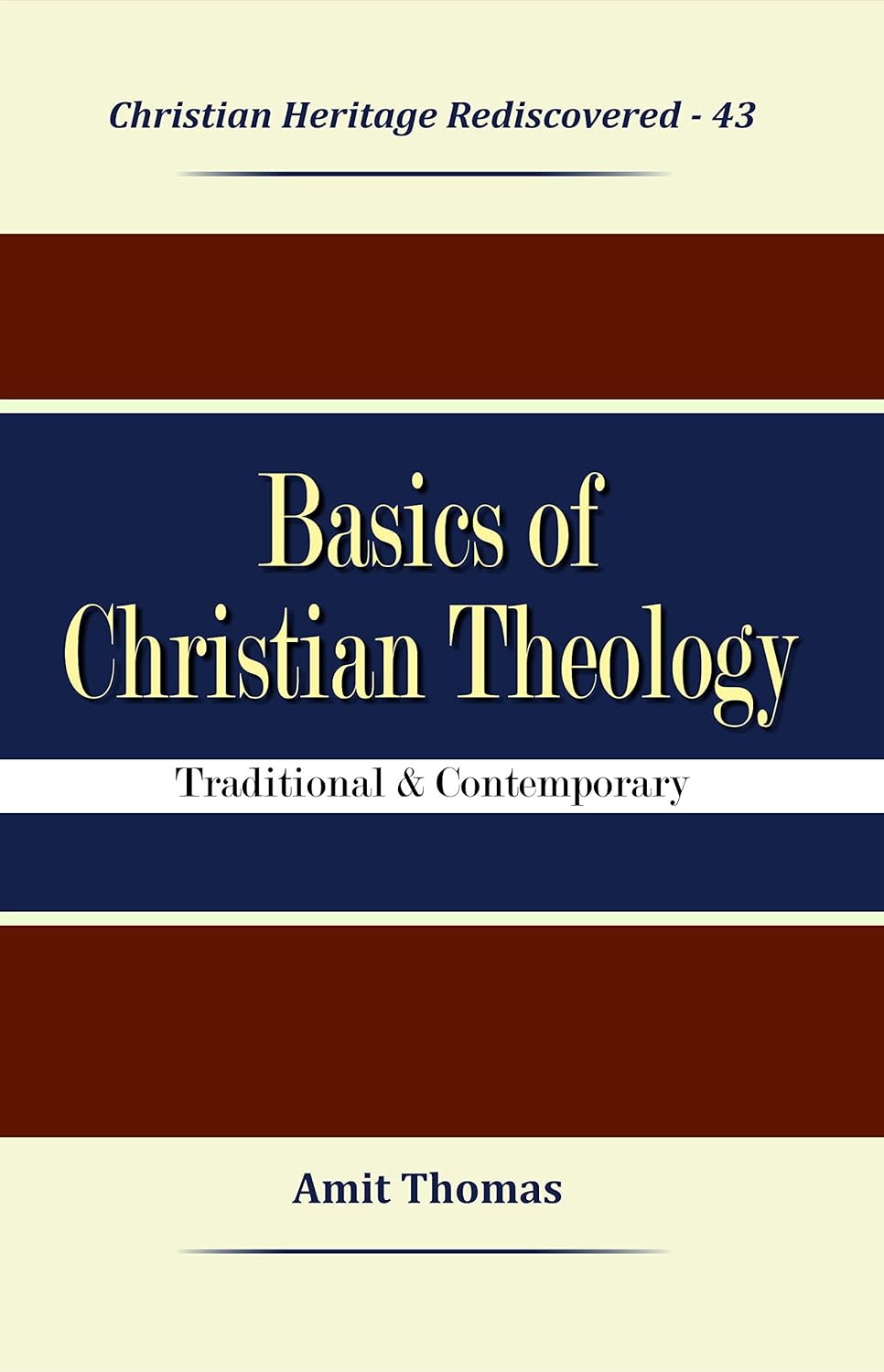 Basics of Christian Theology : Traditional and Contemporary