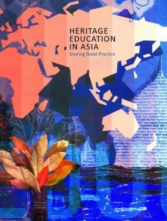 HERITAGE EDUCATION IN ASIA: Sharing Good Practice  - Hardcover