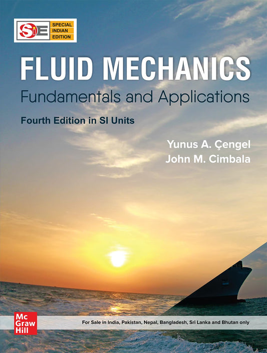FLUID MECHANICS: FUNDAMENTALS AND APPLICATION 4ED