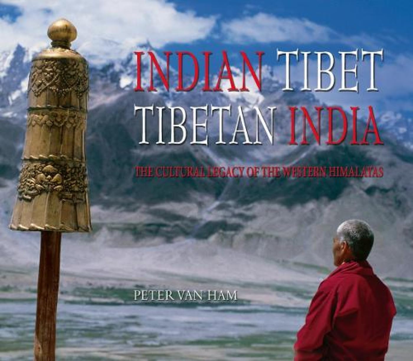 Indian Tibet Tibetan India: The Cultural Legacy of the Western Himalayas
