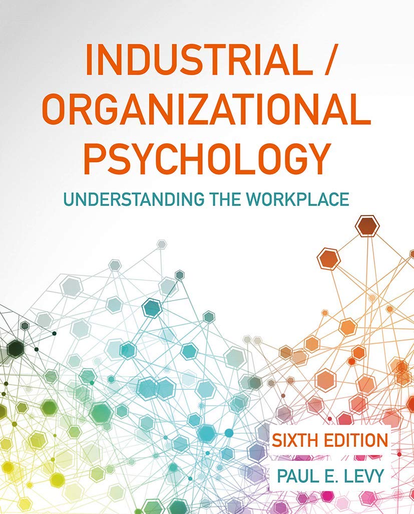 INDUSTRIAL/ORGANIZATIONAL PSYCHOLOGY (INTERNATIONAL EDITION),6TH, EDITION