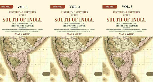 Historical Sketches of the South of India In an Attempt to Trace the History of Mysoor from the Origin of the Hindoo Government of that State, to the Extinction of the Mohammedan Dynasty in 1799  3 VOLS. SET - Hardcover