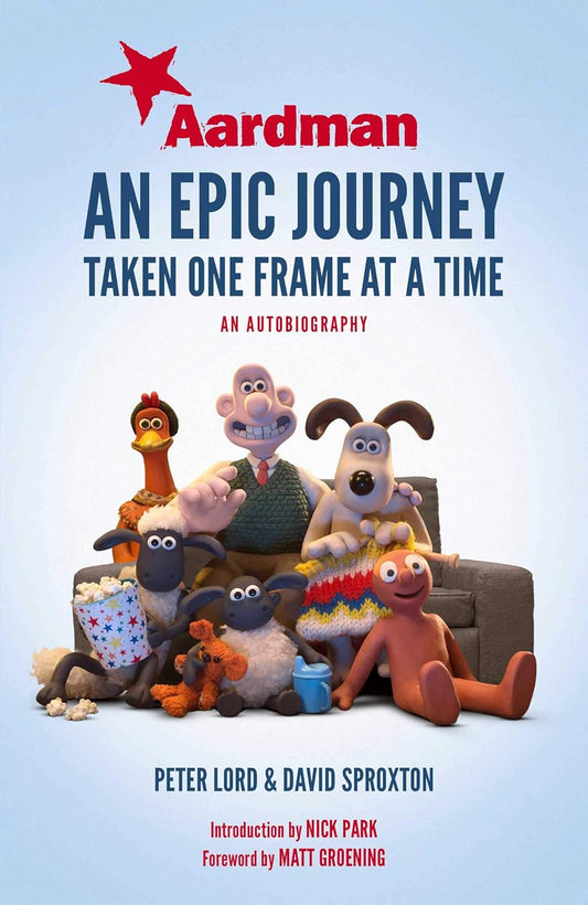 AARDMAN: AN EPIC JOURNEY, PETER LORD & DAVID SPROXTON