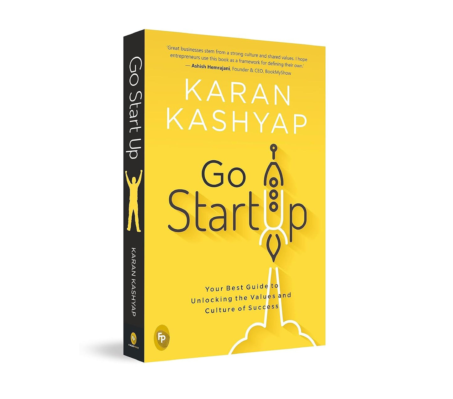 Go Start Up: Your Best Guide to Unlocking the Values and Culture of Success