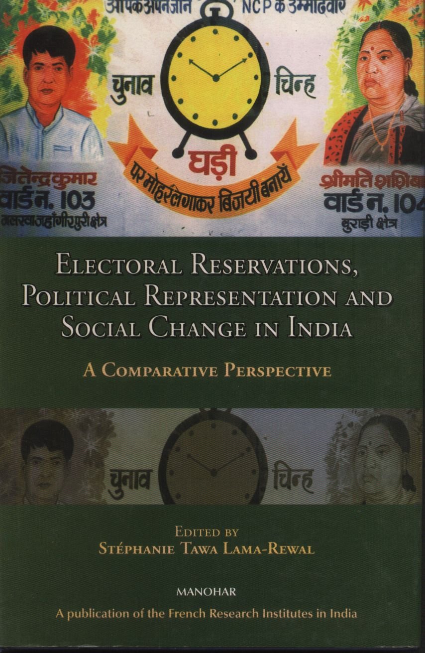 ELECTORAL RESERVATIONS, POLITICAL REPRESENTATION AND SOCIAL CHANGE IN INDIA: A COMPARATIVE PERSPECTIVE