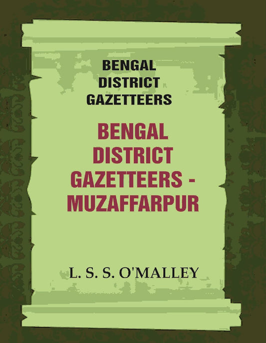 Bengal District Gazetteers: Bengal District Gazetteers - Muzaffarpur  32ND - HARDCOVER