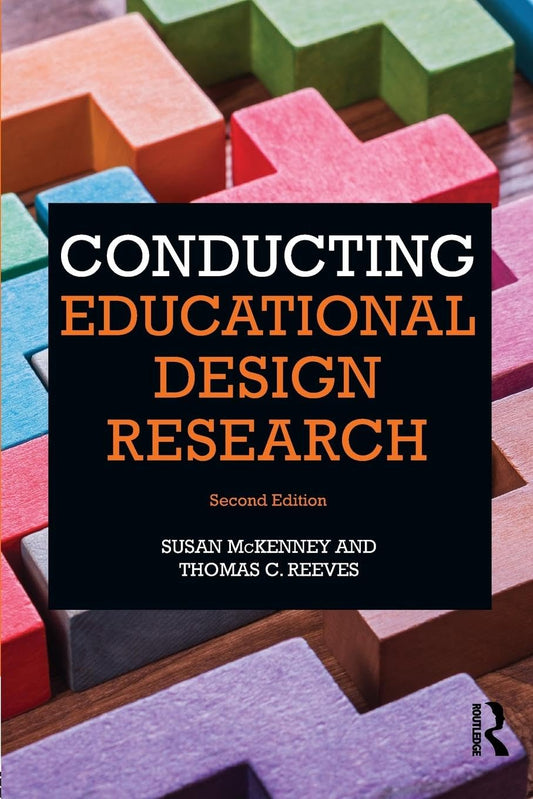 CONDUCTING EDUCATIONAL DESIGN RESEARCH, 2ND EDITION