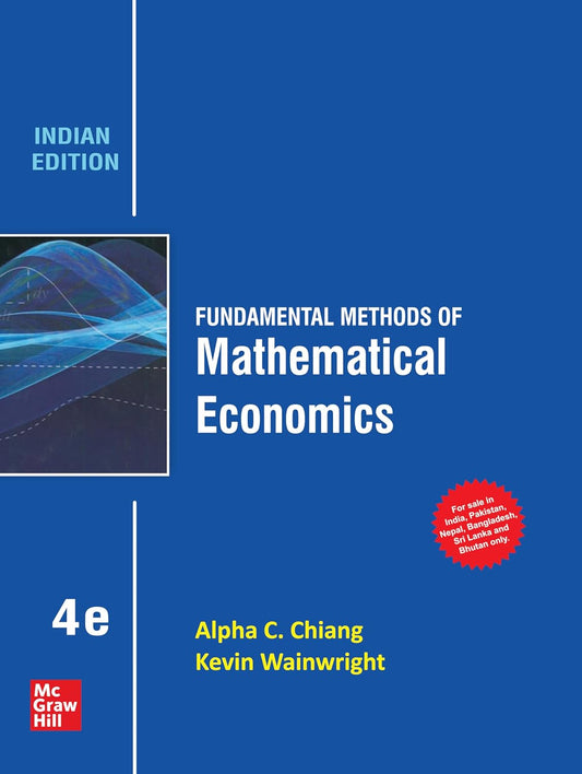 FUNDAMENTALS METHODS OF MATHEMATICAL ECONOMICS, 4TH EDN