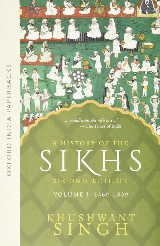 HISTORY OF THE SIKHS (1469-1839) - VOL. 1