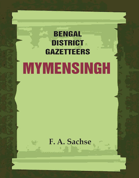Bengal District Gazetteers: Mymensingh  33RD    - PAPERBACK