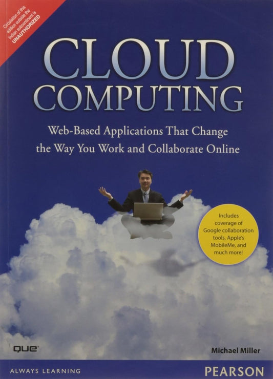 CLOUD COMPUTING: WEB-BASED APPLICATIONS THAT CHANGE THE WAY YOU WORK AND COLLABORATE ONLINE