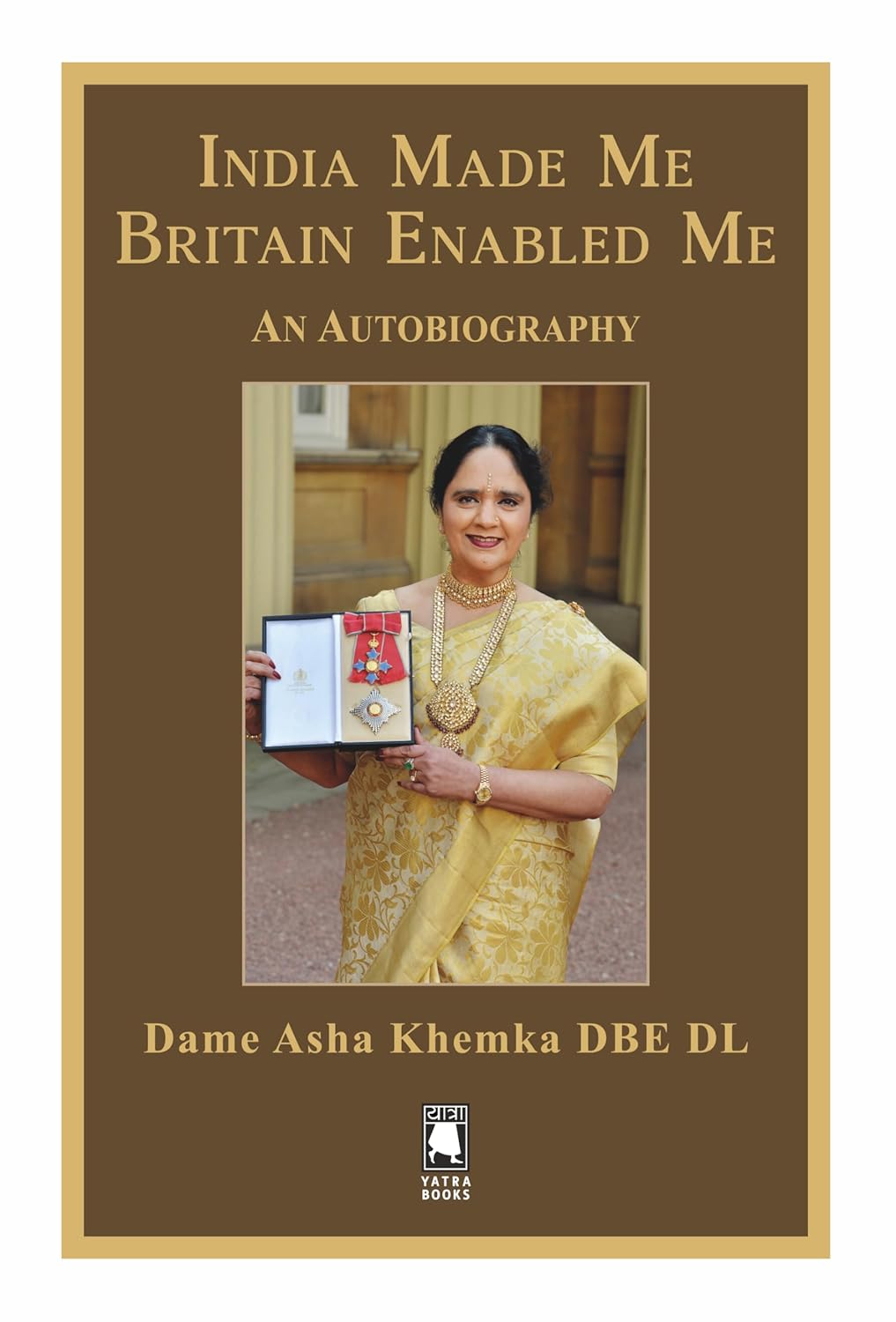 India Made Me Britain Enabled Me: An Autobiography