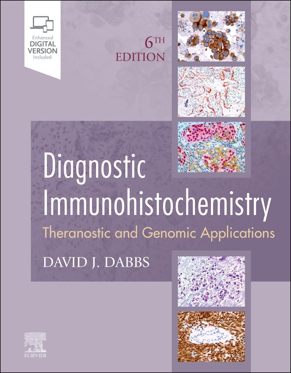 DIAGNOSTIC IMMUNOHISTOCHEMISTRY: THERANOSTIC AND GENOMIC APPLICATIONS 6TH EDITION