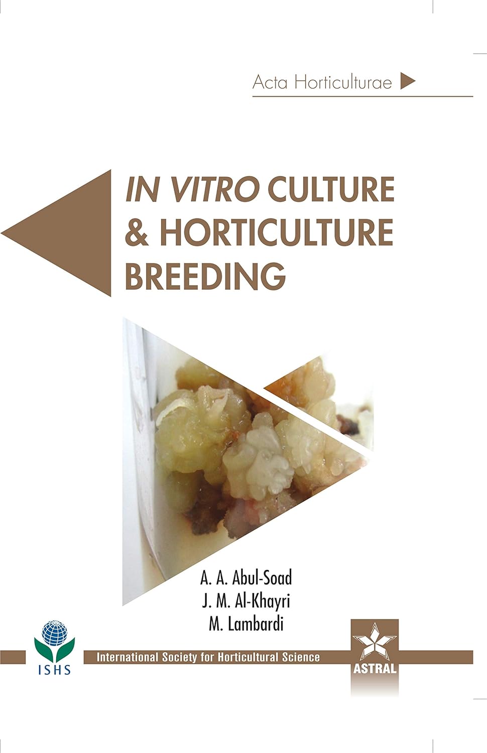 In Vitro Culture and Horticulture Breeding (Acta Horticulturae 1187)