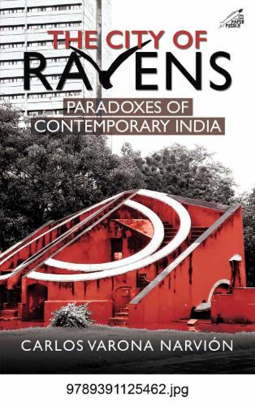 City of Ravens: Paradoxes of Contemporary India