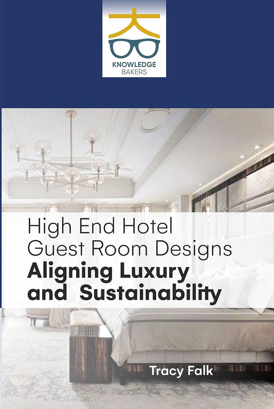 High End Hotel Guest Room Designs Aligning Luxury and Sustainability
