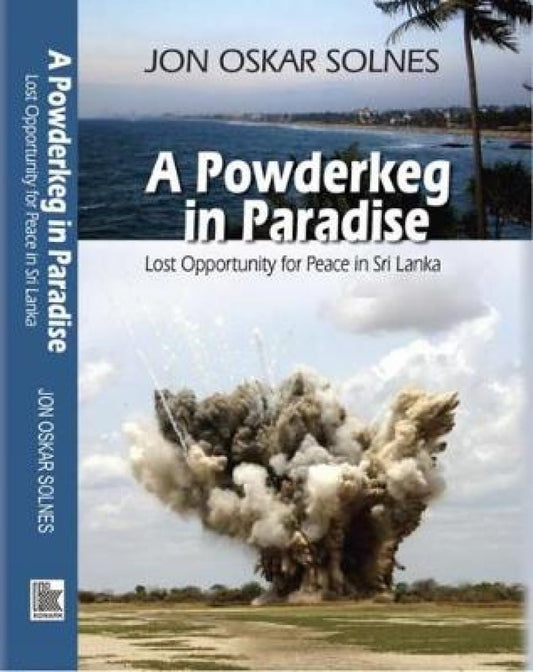 A Powderkeg In Paradise Lost Opportunity For Peace In Sri Lanka  - Hardcover