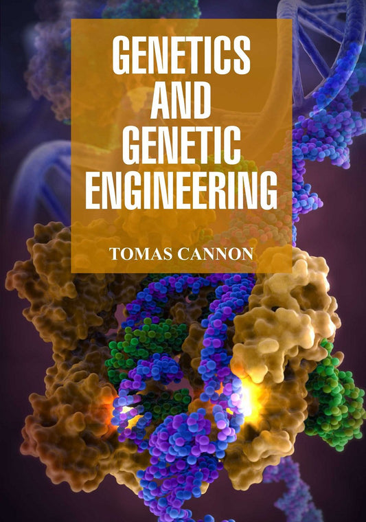Genetics and Genetic Engineering