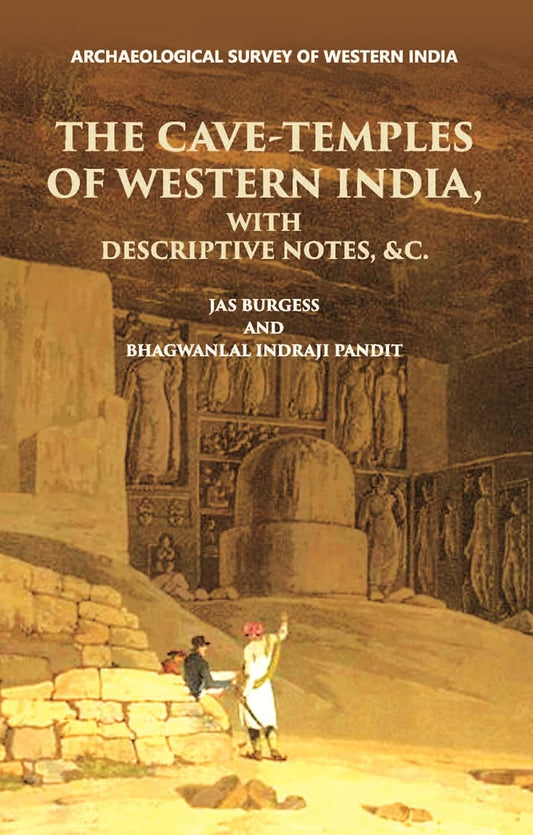 INSCRIPTIONS FROM THE CAVE-TEMPLES OF WESTERN INDIA: WITH DESCRIPTIVE NOTES, &c.  - HB