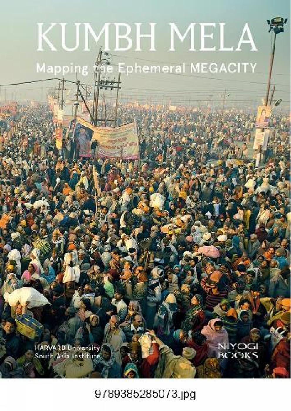Kumbh Mela: Mapping the Ephemeral MEgacity